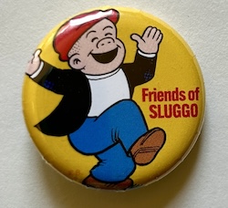 Button 300:  Nancy Fest's Friends of Sluggo (2024)